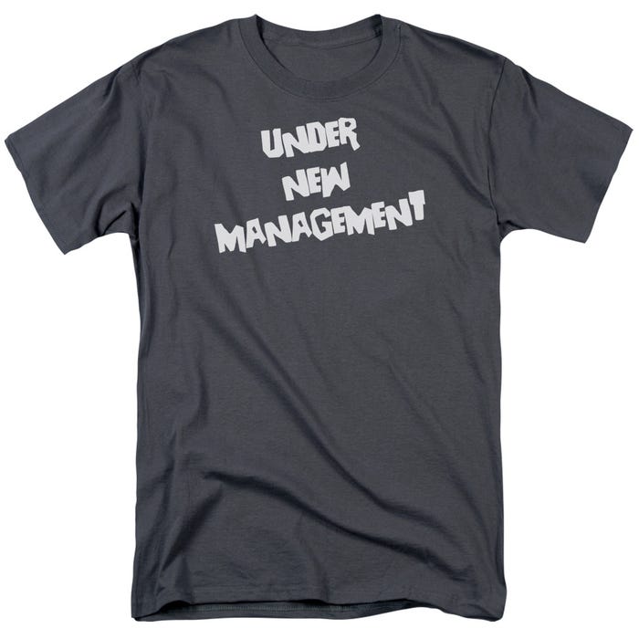 UNDER NEW MANAGEMENT T-Shirt