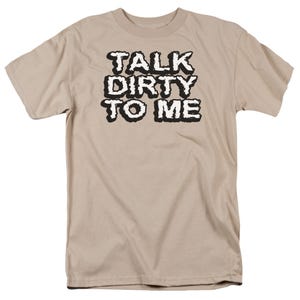 TALK DIRTY TO ME T-Shirt