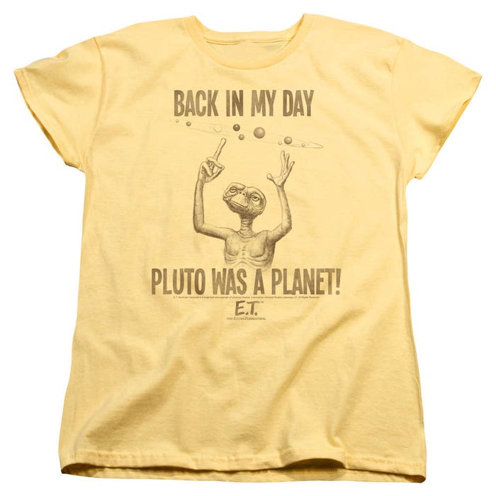 Back In My Day Pluto Was A Planet E.T. Extra-Terrestrial Womens T-Shirt
