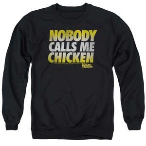 Back to the Future Nobody Calls Me Chicken Sweatshirt