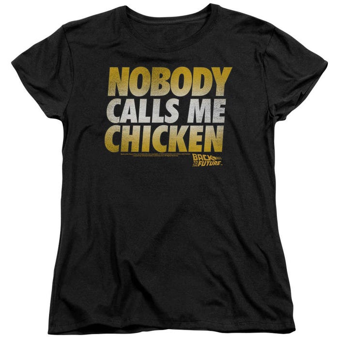 Back to the Future Nobody Calls Me Chicken Womens T-Shirt