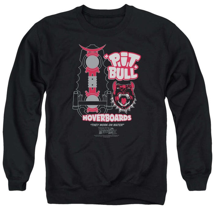 Back to the Future Pit Bull Hoverboards They Work On Water Sweatshirt