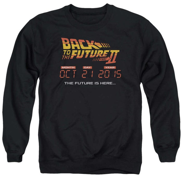 Back to the Future The Future is Here Oct. 21st 2015 Sweatshirt
