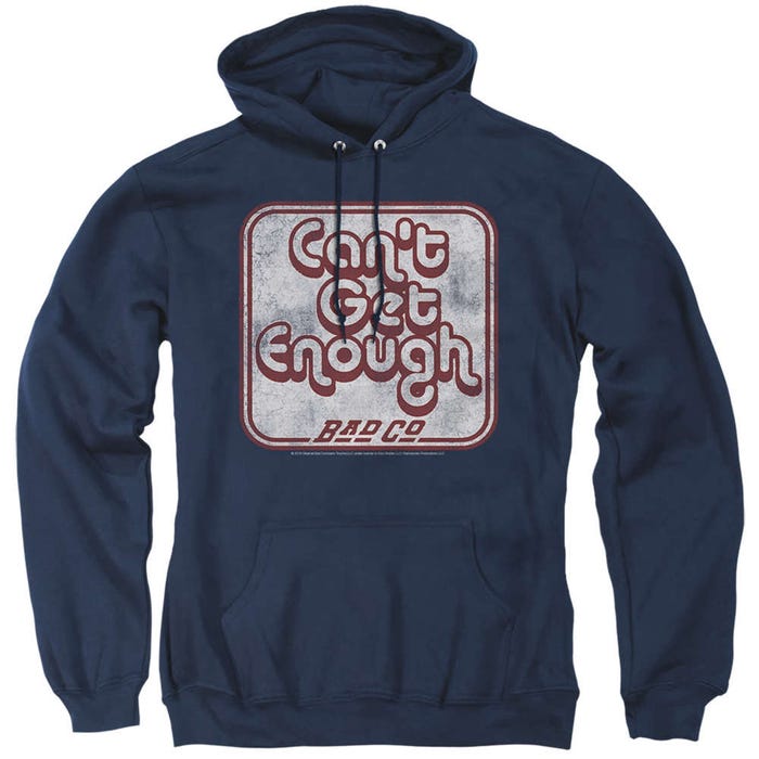 Bad Company Cant Get Enough Hoodie