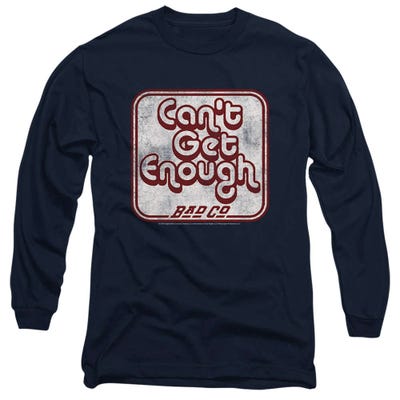 Bad Company Cant Get Enough Long Sleeve Shirt