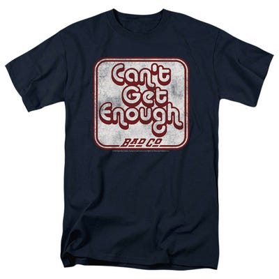 Bad Company Cant Get Enough T-Shirt