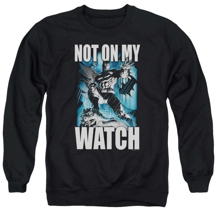 Batman Not On My Watch Sweatshirt