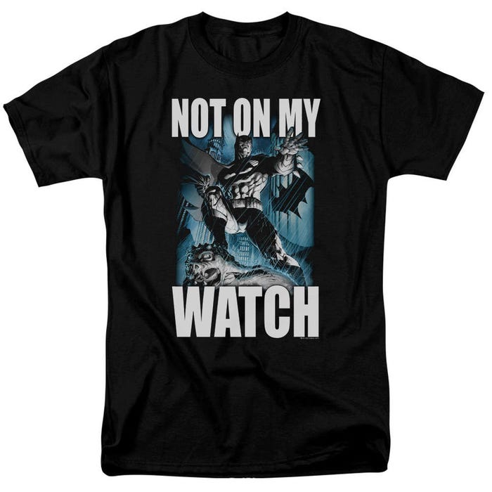 Batman Not On My Watch T-Shirt