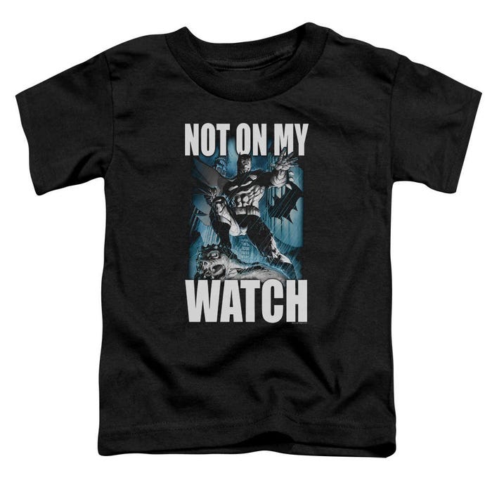Batman Not On My Watch Toddler T-Shirt
