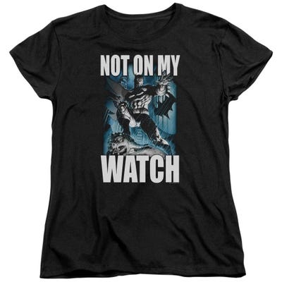 Batman Not On My Watch Womens T-Shirt