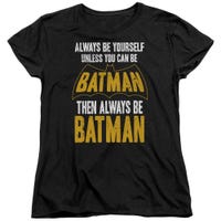 Be Batman Women's T-Shirt