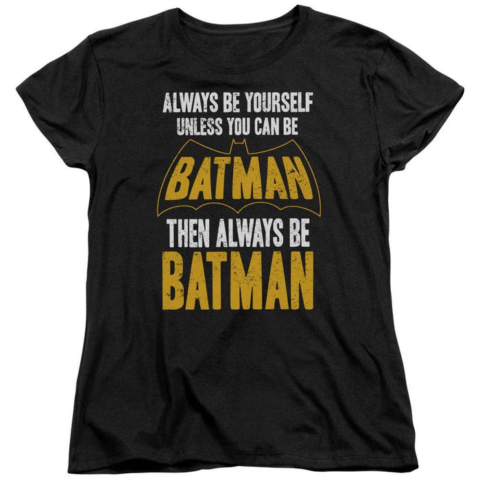 Be Batman Women's T-Shirt