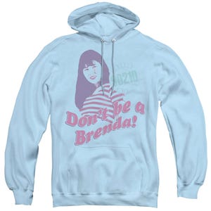 Beverly Hills 90210 Don't Be A Brenda Hoodie