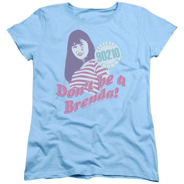 Beverly Hills 90210 Don't Be A Brenda Womens T-Shirt
