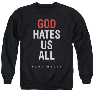 Californication God Hates Us All A Novel Sweatshirt