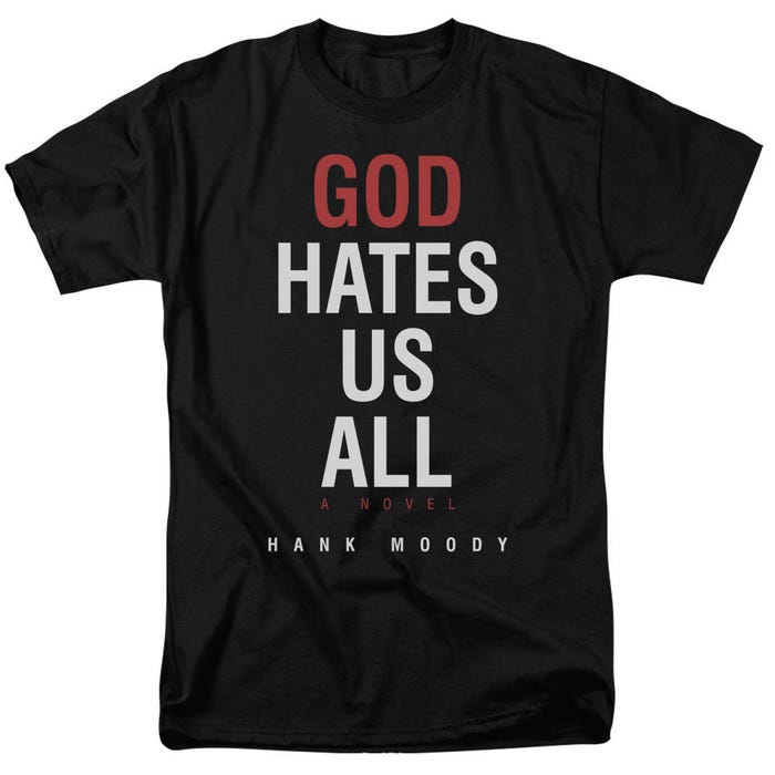Californication God Hates Us All A Novel T-Shirt