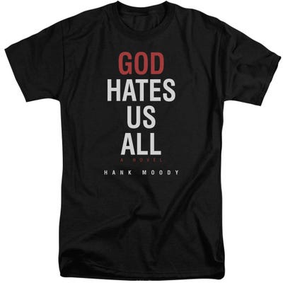 Californication God Hates Us All A Novel Tall T-Shirt