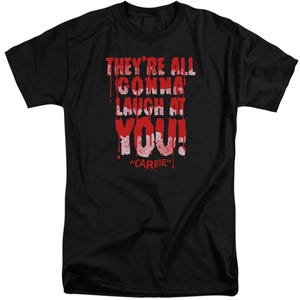 Carrie They're All Gonna Laugh At You Bloody Tall T-Shirt