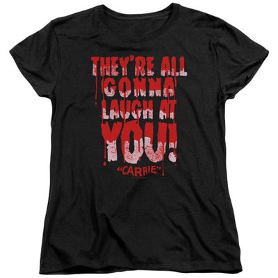 Carrie They're All Gonna Laugh At You Bloody Womens T-Shirt