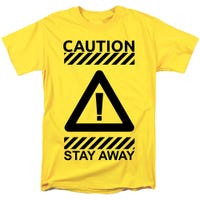 Caution Sign Stay Away T-Shirt