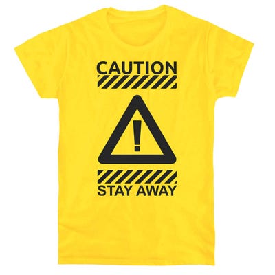 Caution Sign Stay Away Womens T-Shirt