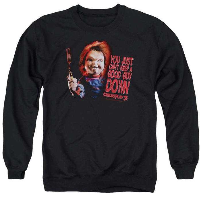 Chucky: Child's Play 3 You Just Can't Keep a Good Guy Down Sweatshirt