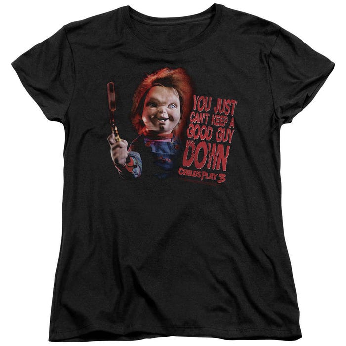 Chucky: Child's Play 3 You Just Can't Keep a Good Guy Down Womens T-Shirt