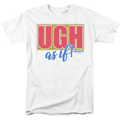 Clueless Movie Ugh As If T-Shirt