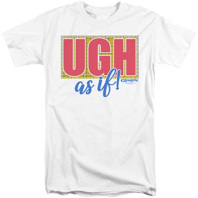 Clueless Movie Ugh As If Tall T-Shirt