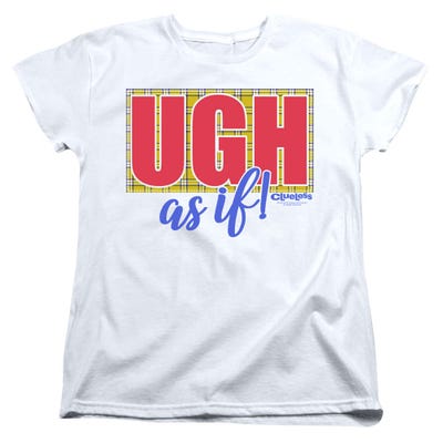 Clueless Movie Ugh As If Womens T-Shirt