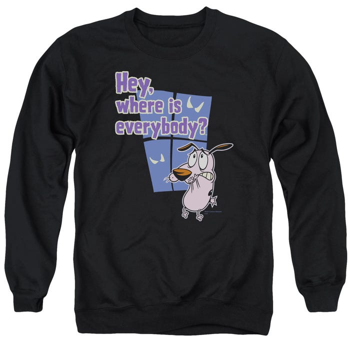 Courage Where Is Everybody Sweatshirt