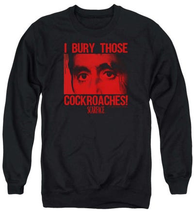 Cockroaches Scarface Sweatshirt