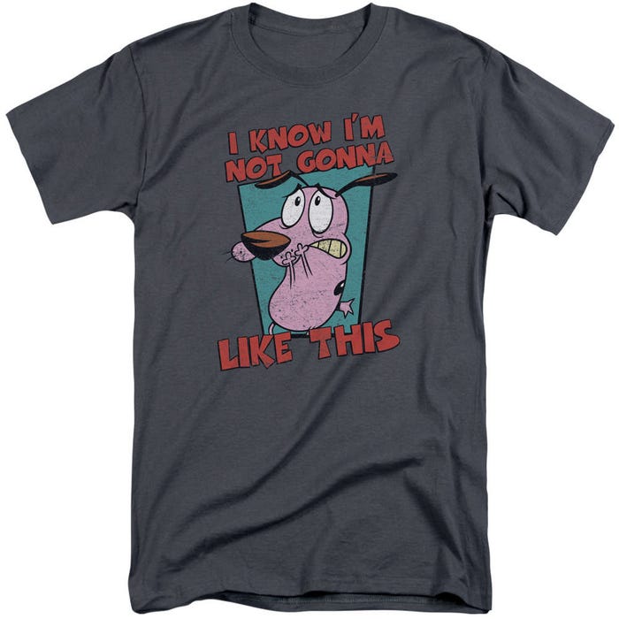 Courage the Cowardly Dog I Know I'm not Gonna Like This. Tall T-Shirt