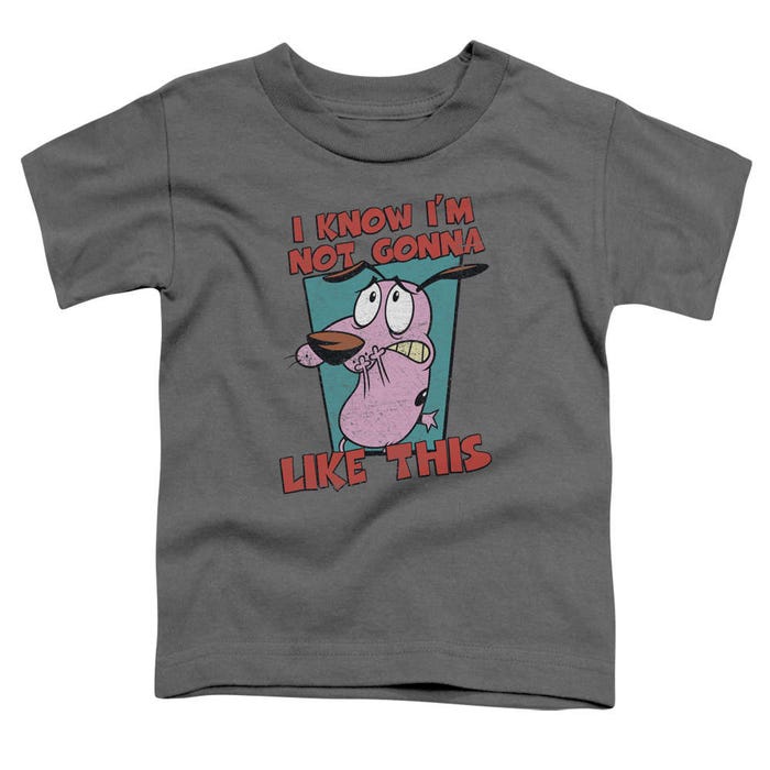Courage the Cowardly Dog I Know I'm not Gonna Like This. Toddler T-Shirt