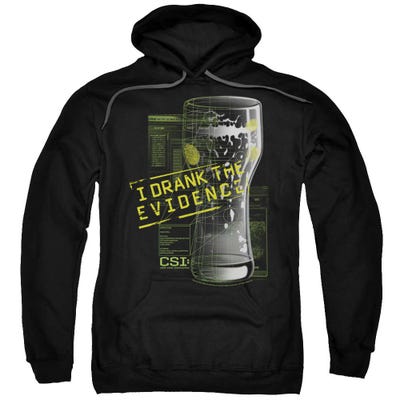 CSI I Drank The Evidence Hoodie