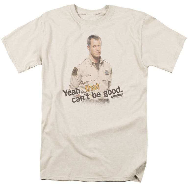 THAT CAN'T BE GOOD Adult Heather T-Shirt All Sizes Eureka TV Show YEAH 