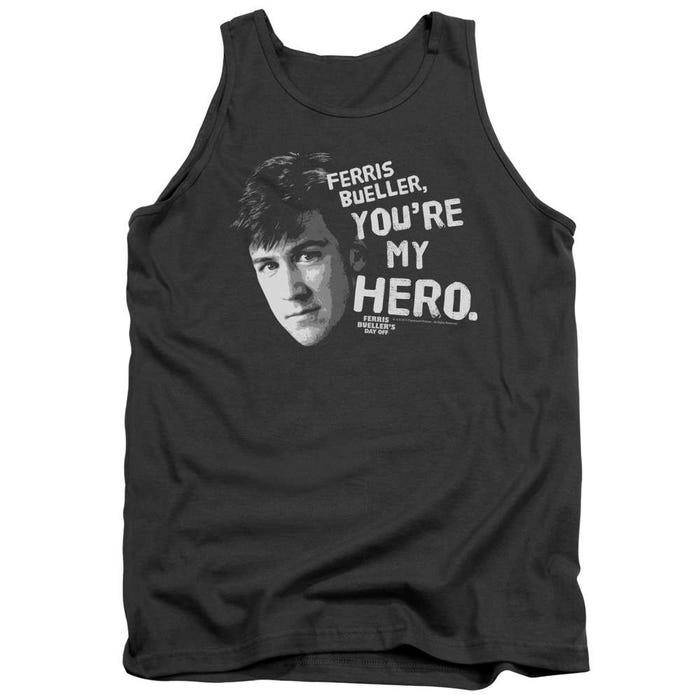 Ferris Bueller's Day Off You're My Hero Tank Top