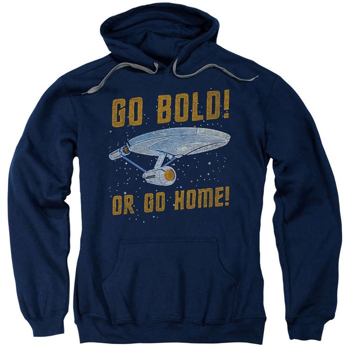 Go Bold Or Go Home Star Trek Hoodie