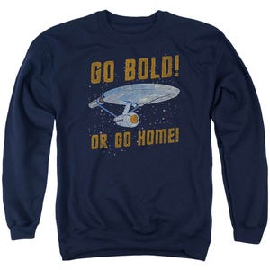 Go Bold Or Go Home Star Trek Sweatshirt