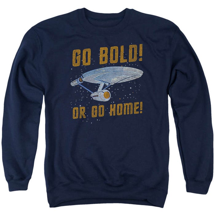 Go Bold Or Go Home Star Trek Sweatshirt