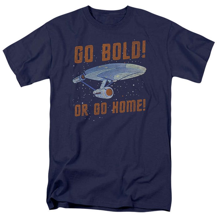 Go Bold Or Go Home Star Trek T-Shirt