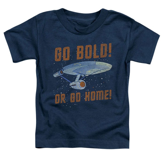 Go Bold Or Go Home Star Trek Toddler T-Shirt