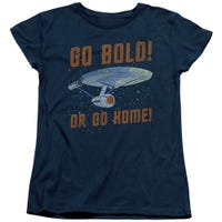 Go Bold Or Go Home Star Trek Womens T-Shirt