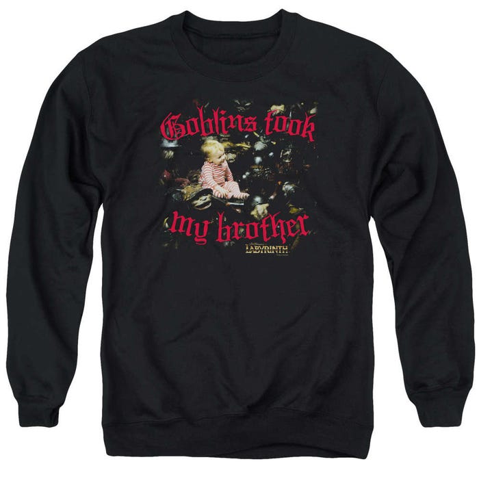 Goblins Took My Brother Labyrinth Sweatshirt