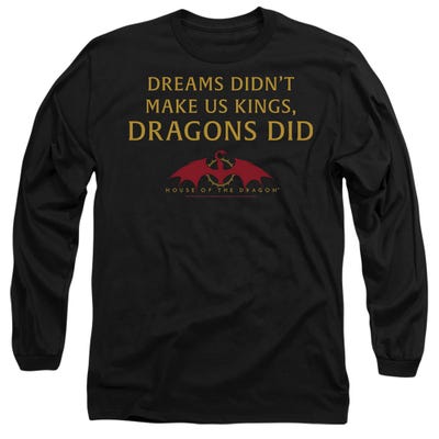 HOUSE OF THE DRAGON NOT DREAMS Long Sleeve Shirt