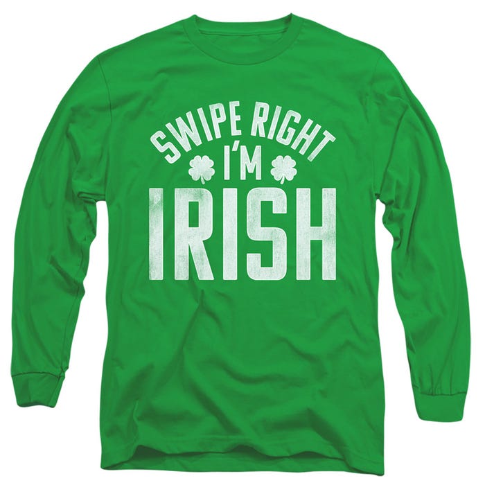 SWIPE RIGHT IM IRISH Long Sleeve Shirt