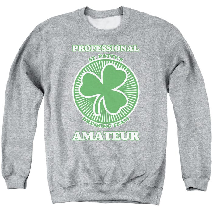 St. Patty's Professional Amateur Drinking Team Sweatshirt