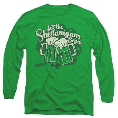 LET THE SHENANIGANS BEGIN Long Sleeve Shirt