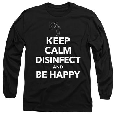 KEEP CALM AND DISINFECT Long Sleeve Shirt