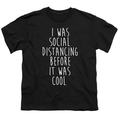 SOCIAL DISTANCING BEFORE IT WAS COOL Kids T-Shirt